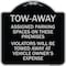 Signmission Tow Zone Assigned Parking Spaces on These Premises Violators Will Be Towed Away at Ve, BS-1818-22797 A-DES-BS-1818-22797 - alternate 1
